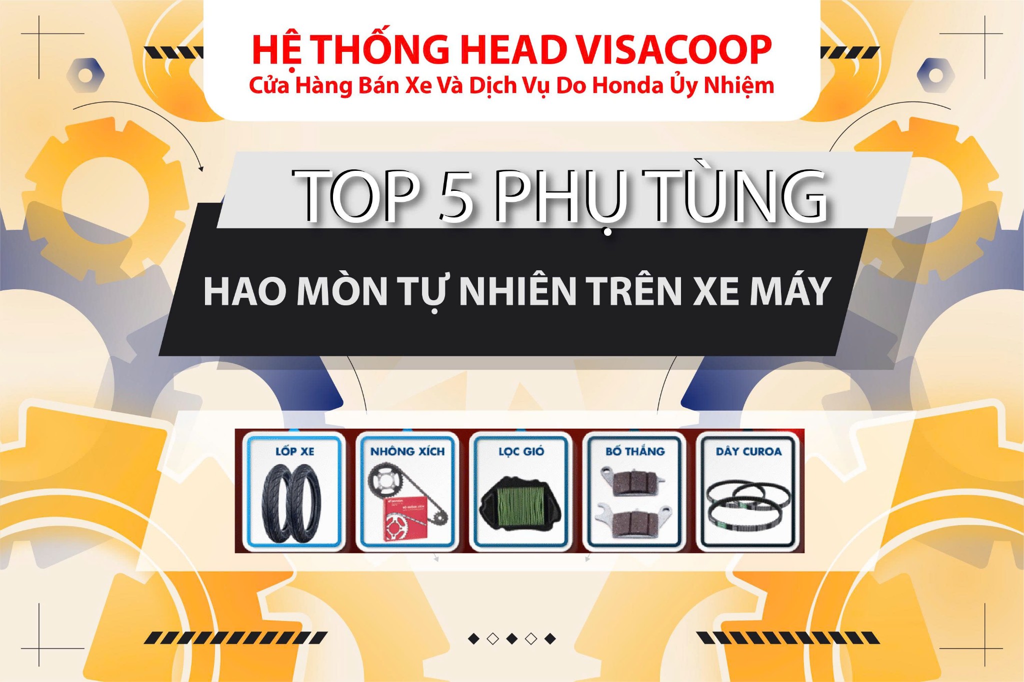 TOP 5 PHỤ TÙNG HAO MÒN TỰ NHIÊN TRÊN XE MÁY