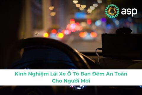 Kinh Nghiệm Lái Xe Ô Tô Ban Đêm An Toàn Cho Người Mới