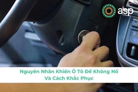 Nguyên Nhân Khiến Ô Tô Đề Không Nổ Và Cách Khắc Phục