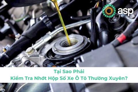 Tại Sao Phải Kiểm Tra Nhớt Hộp Số Xe Ô Tô Thường Xuyên?