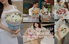 BỘ SƯU TẬP HOA 20/10 - ĐỂ YÊU THƯƠNG ĐƯỢC BÀY TỎ CHÂN THÀNH