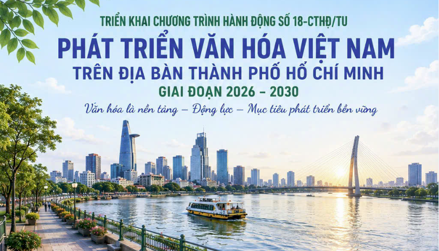 Phát triển văn hóa Việt Nam trên địa bàn Thành phố Hồ Chí Minh giai đoạn 2026 - 2030