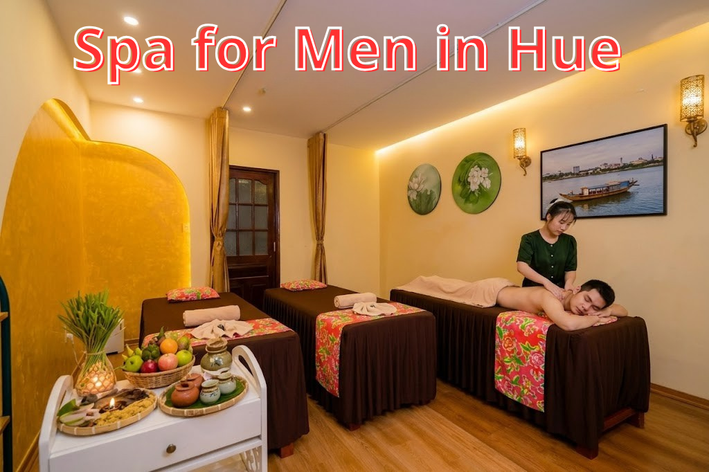 Spa for Men in Hue – A Growing Trend for Health & Relaxation