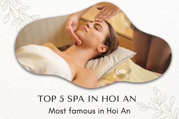 Top 5 Spa in Hoi An – Relax, Recharge and Find Your Inner Peace in the Ancient Town