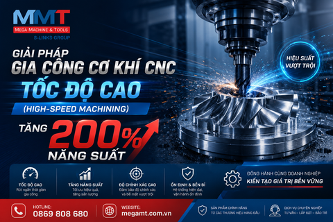 Giải Pháp Gia Công Cơ Khí CNC Tốc Độ Cao (High-Speed Machining) Tăng 200% Năng Suất