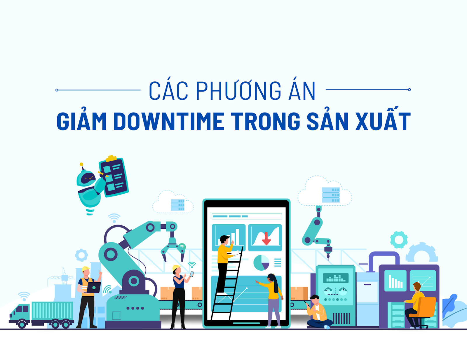 Làm sao để giảm downtime trong sản xuất? giải pháp tối ưu năng suất