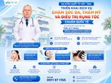 Đa khoa Quốc tế Việt - Nga triển khai dịch vụ chăm sóc da, thẩm mỹ và điều trị rụng tóc chuẩn quốc tế