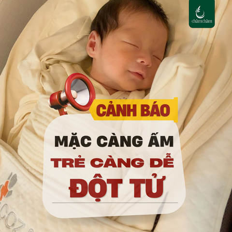 MẶC QUÁ ẤM TĂNG NGUY CƠ ĐỘT TỬ Ở TRẺ (SIDS)