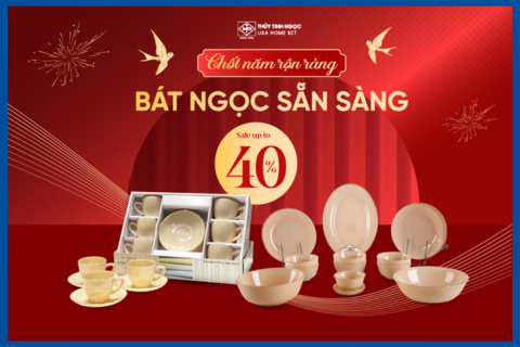 CHỐT NĂM RỘN RÀNG - SẮM BÁT ĐĨA THỦY TINH NGỌC ĐÓN TẾT SANG