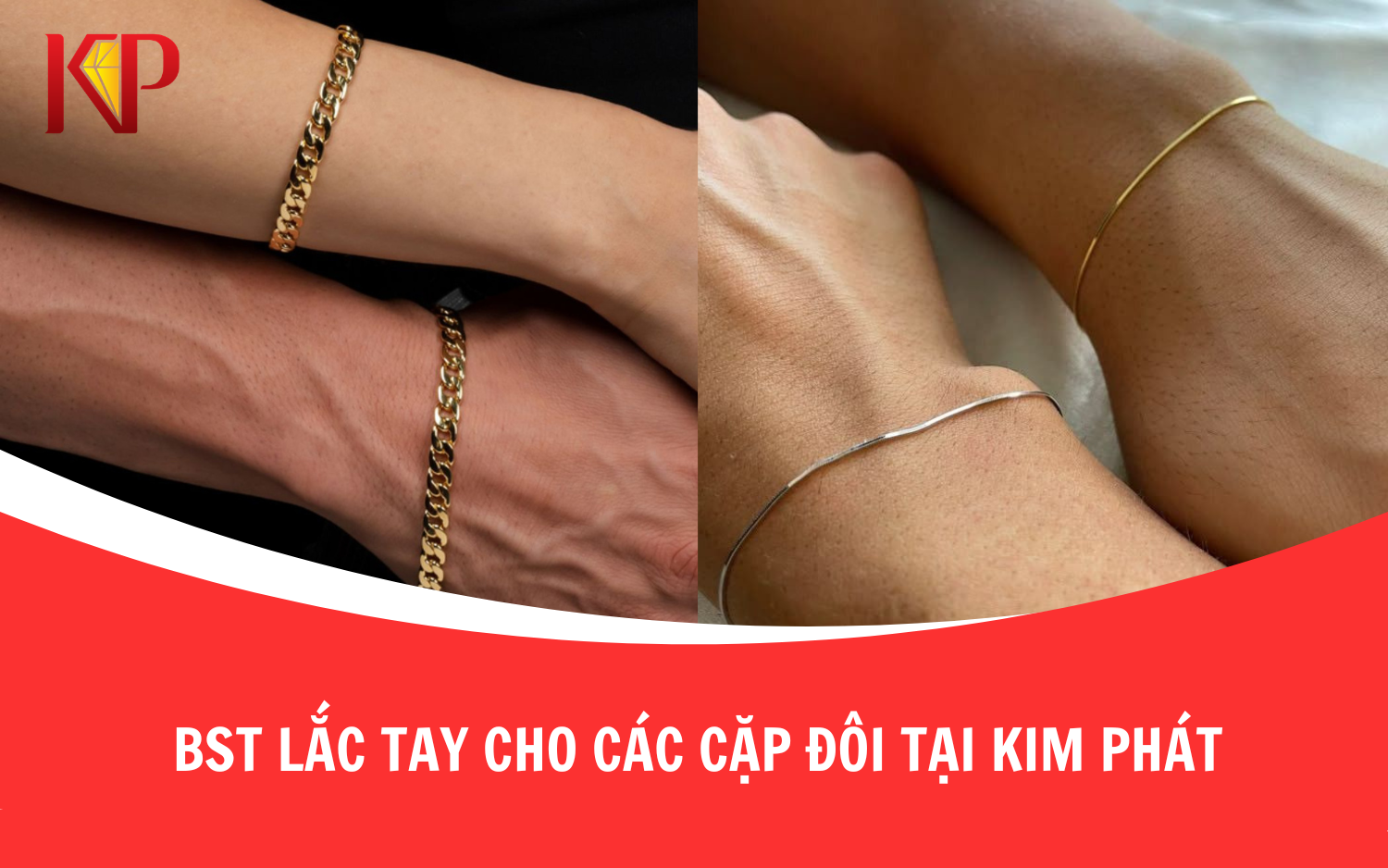 BST lắc tay cho các cặp đôi tại Kim Phát
