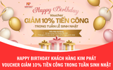 Happy Birthday Khách Hàng Tại Kim Phát – Nhận ngay voucher giảm 10% tiền công trong tuần sinh nhật
