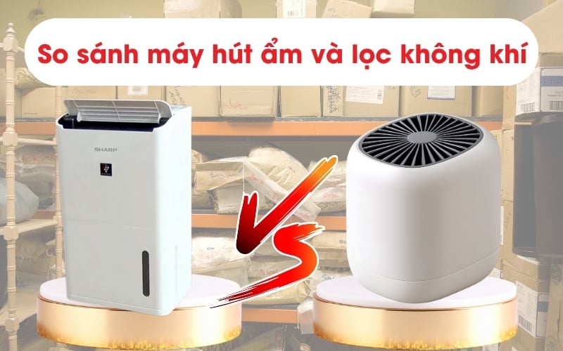 Nên mua máy lọc không khí hay máy hút ẩm? So sánh chi tiết