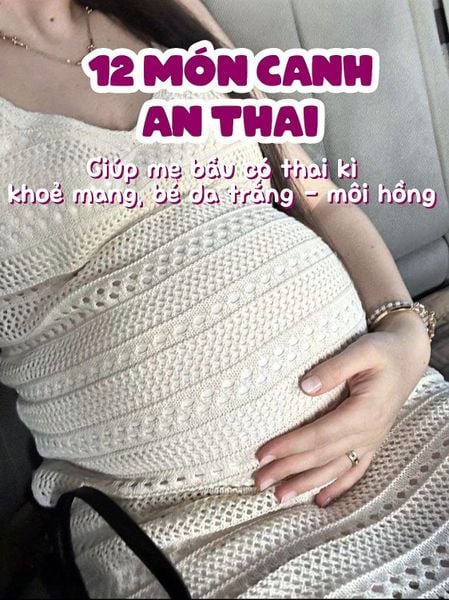 12 món canh an thai giúp mẹ bầu khỏe mạnh, thai nhi phát triển toàn diện