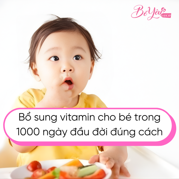 Bổ sung vitamin cho bé trong 1000 ngày đầu đời đúng cách, cha mẹ cần biết