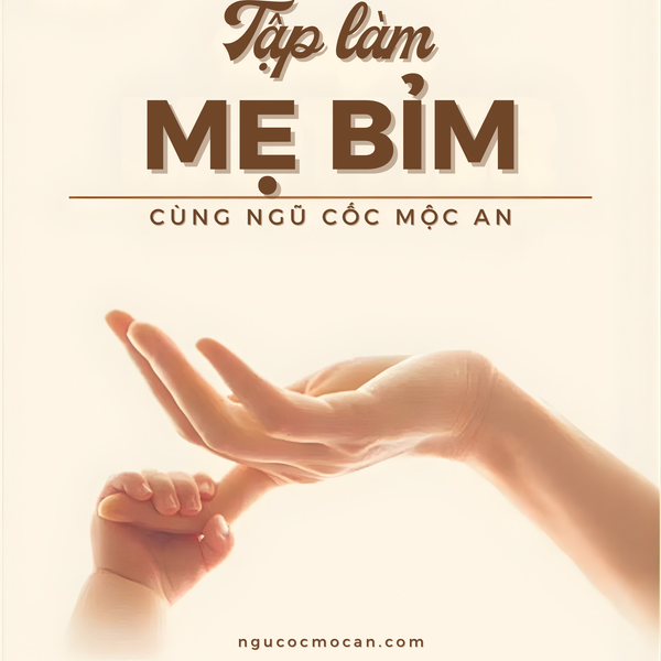 Tập làm mẹ bỉm cùng Ngũ cốc Mộc An