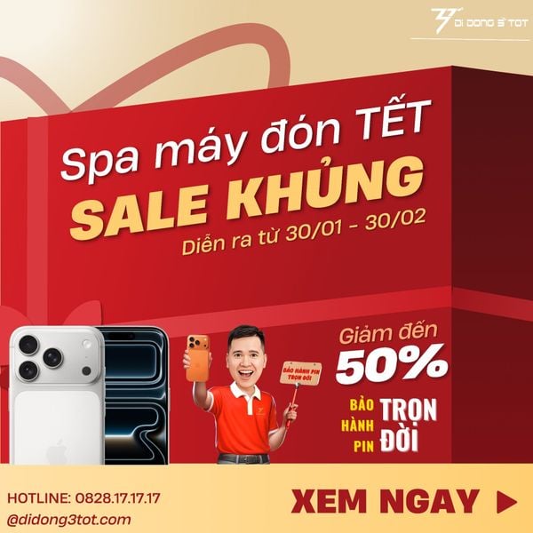 Spa máy đón Tết – SALE KHỦNG giảm đến 50% tại Di Động 3 Tốt