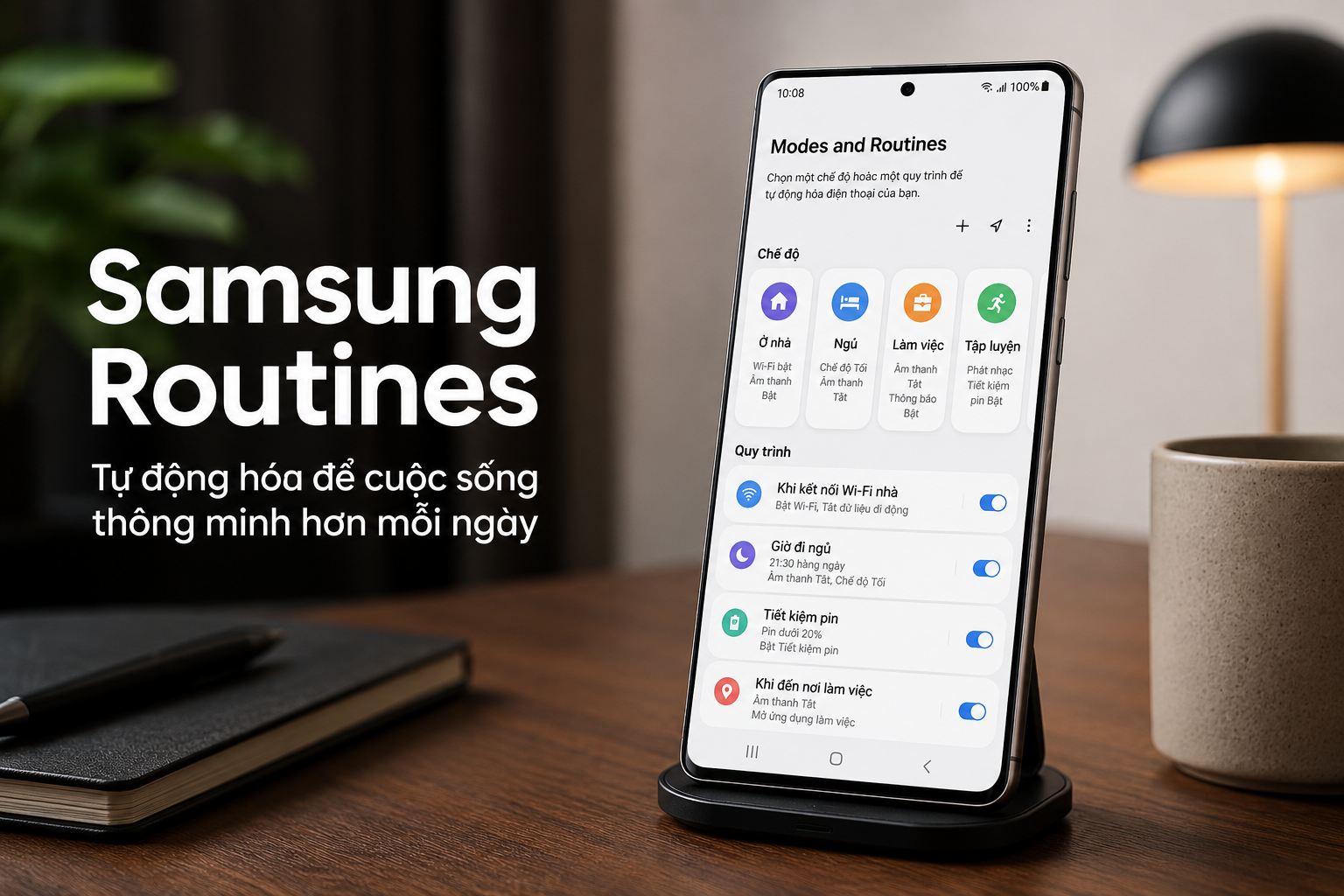 5 Routine Samsung nên cài ngay: Tự bật Wi‑Fi, im lặng, tiết kiệm pin và đổi cài đặt theo địa điểm