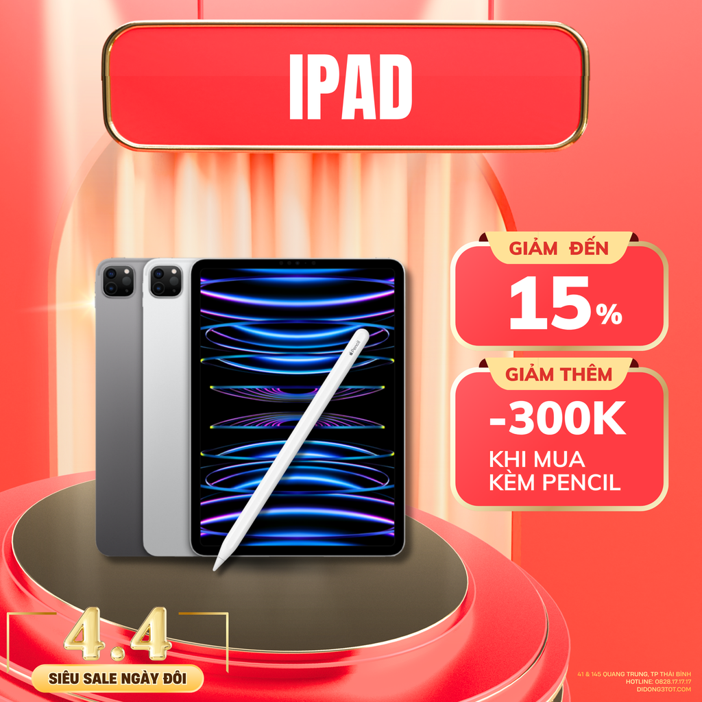 iPad Sale 4.4 Giá Rẻ Bất Ngờ – Giảm Đến 30%, Tặng Ưu Đãi 300K Khi Mua Kèm Pencil