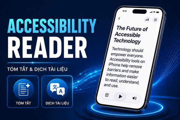 Accessibility Reader trên iPhone có thể tóm tắt và dịch tài liệu: Hướng dẫn dành cho người khó đọc màn hình