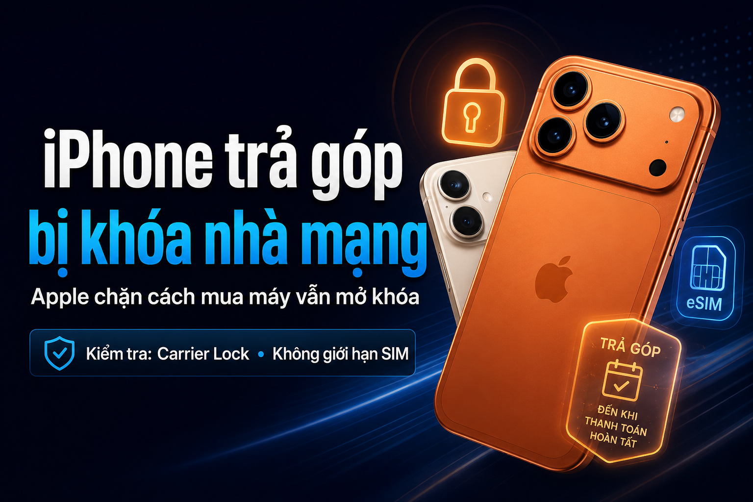 Apple chặn cách mua iPhone trả góp vẫn mở khóa mạng