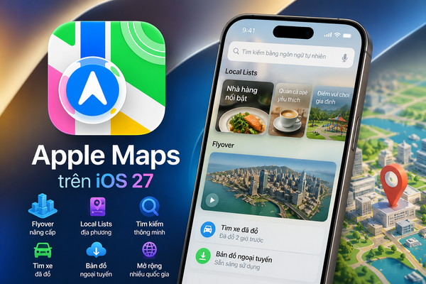 Apple Maps Trên iOS 27 Có Gì Mới? Flyover AI, Danh Sách Địa Phương Và Tìm Kiếm Thông Minh Hơn