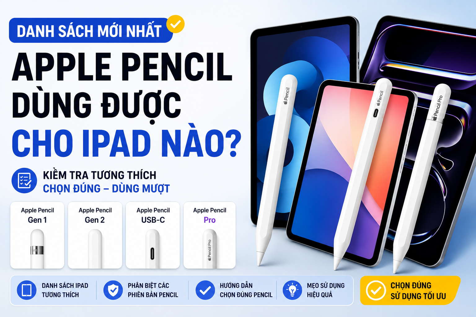 Apple Pencil Dùng Được Cho iPad Nào? Danh Sách Tương Thích Mới Nhất