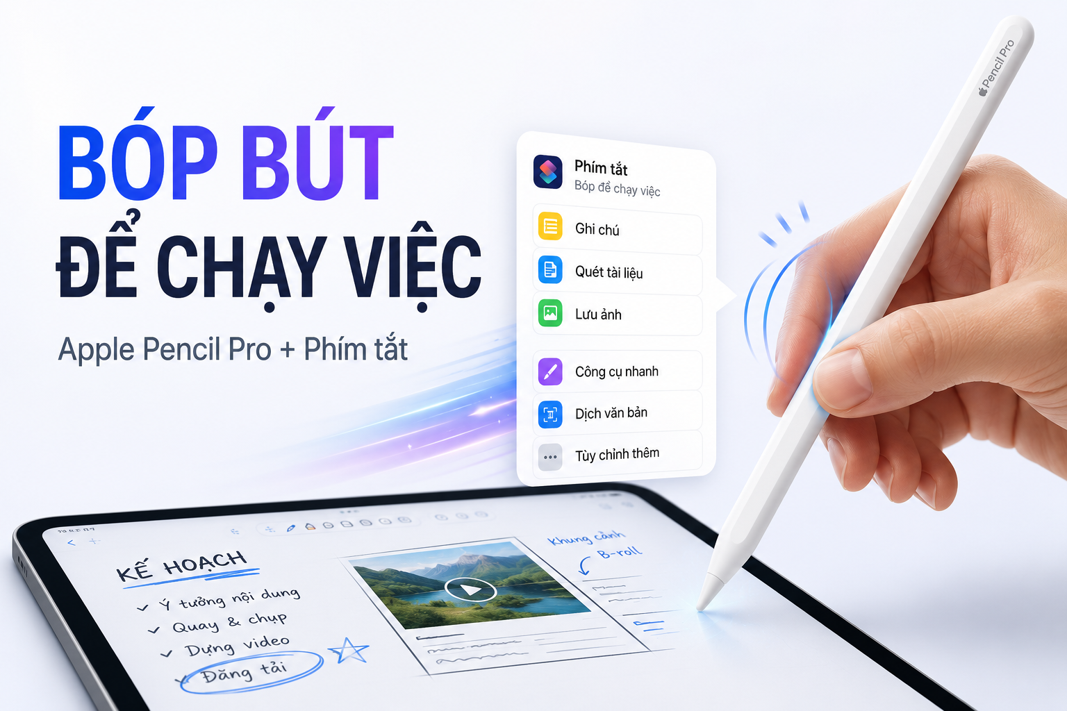 Bóp Apple Pencil Pro để chạy Phím tắt: Ghi chú, quét tài liệu và mở bảng công cụ nhanh
