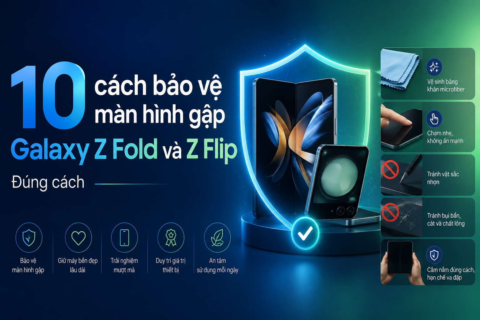10 cách bảo vệ màn hình gập Galaxy Z Fold và Z Flip