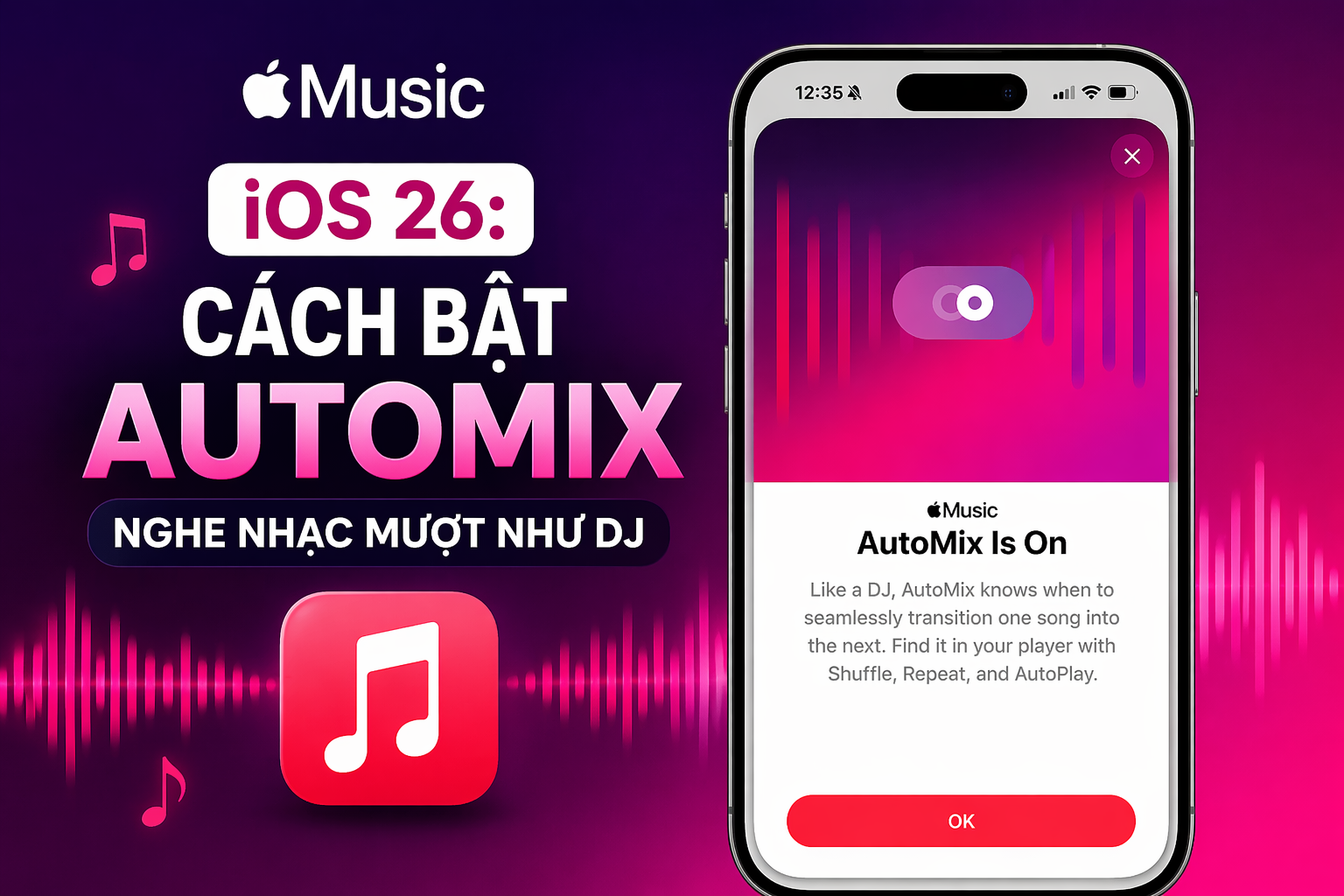 iOS 26: Cách bật AutoMix trên Apple Music nghe như DJ