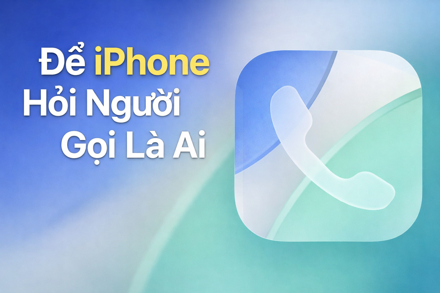 Cách để iPhone hỏi người gọi là ai trước khi đổ chuông