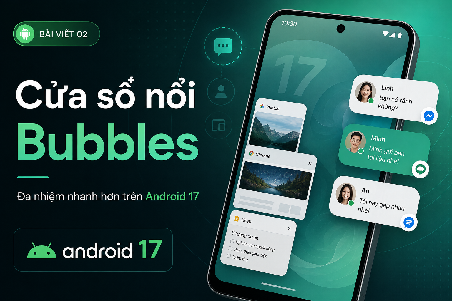 Cách dùng cửa sổ nổi Bubbles trên Android 17 để đa nhiệm nhanh hơn