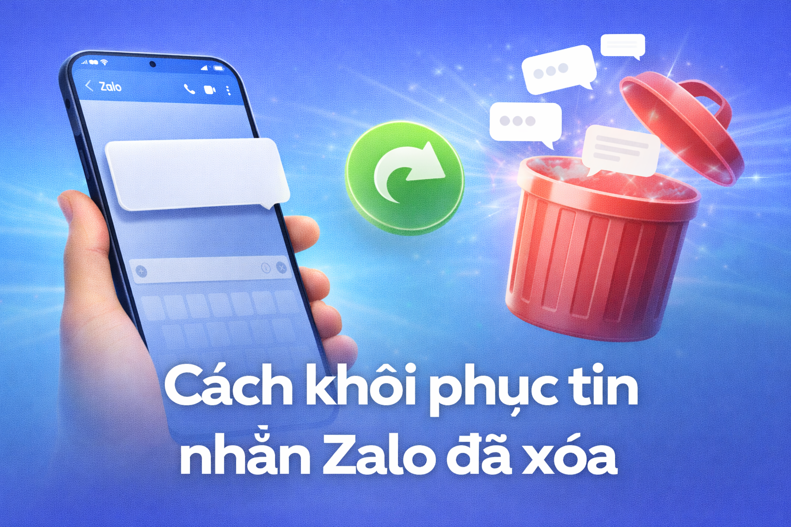 Cách khôi phục tin nhắn Zalo đã xóa đơn giản trên điện thoại và máy tính