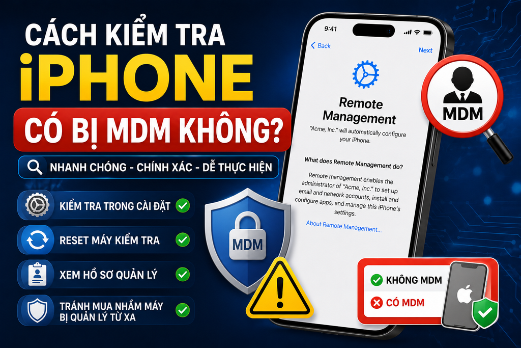 Cách Kiểm Tra iPhone Có Bị MDM Không Đơn Giản 2026