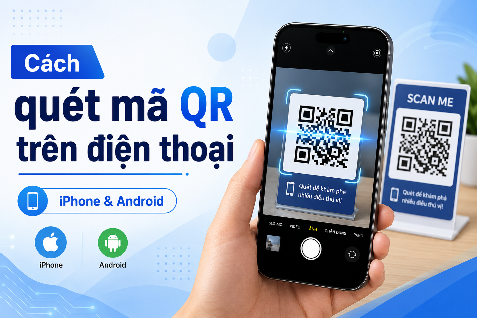 Cách quét mã QR trên điện thoại iPhone và Android nhanh nhất