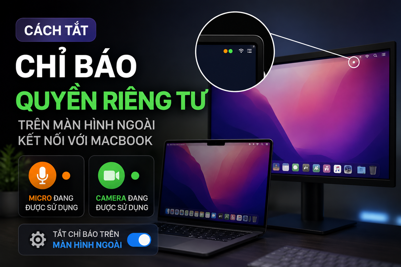 Cách tắt chỉ báo quyền riêng tư trên màn hình ngoài của MacBook