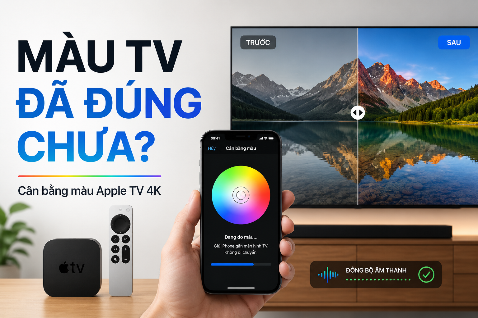 Cân bằng màu Apple TV 4K bằng iPhone: Khi nào nên hiệu chỉnh và khi nào không cần