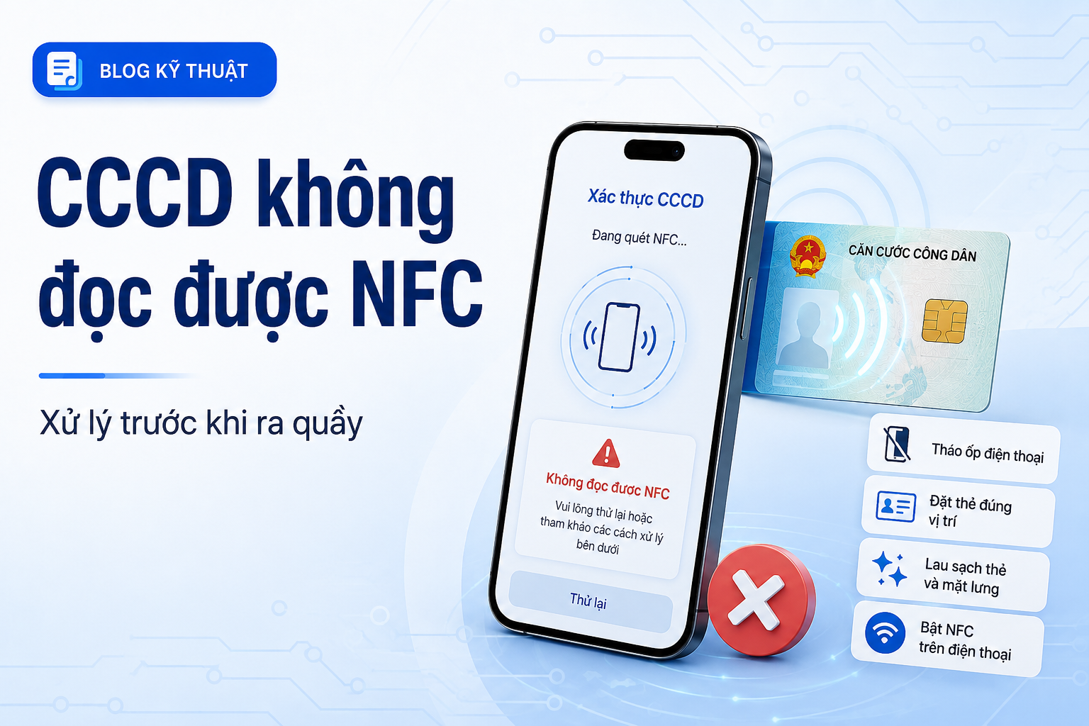 CCCD gắn chip không đọc được NFC trên app ngân hàng: 10 cách xử lý trước khi ra quầy