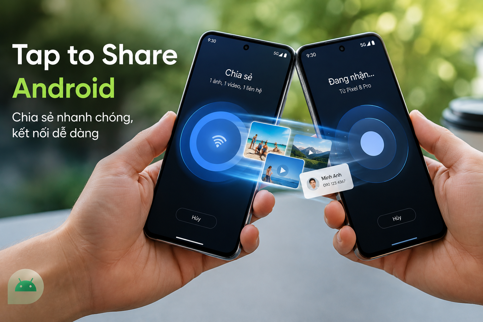 Chạm hai điện thoại Android để gửi ảnh, video và danh bạ: Cách dùng Tap to Share mới