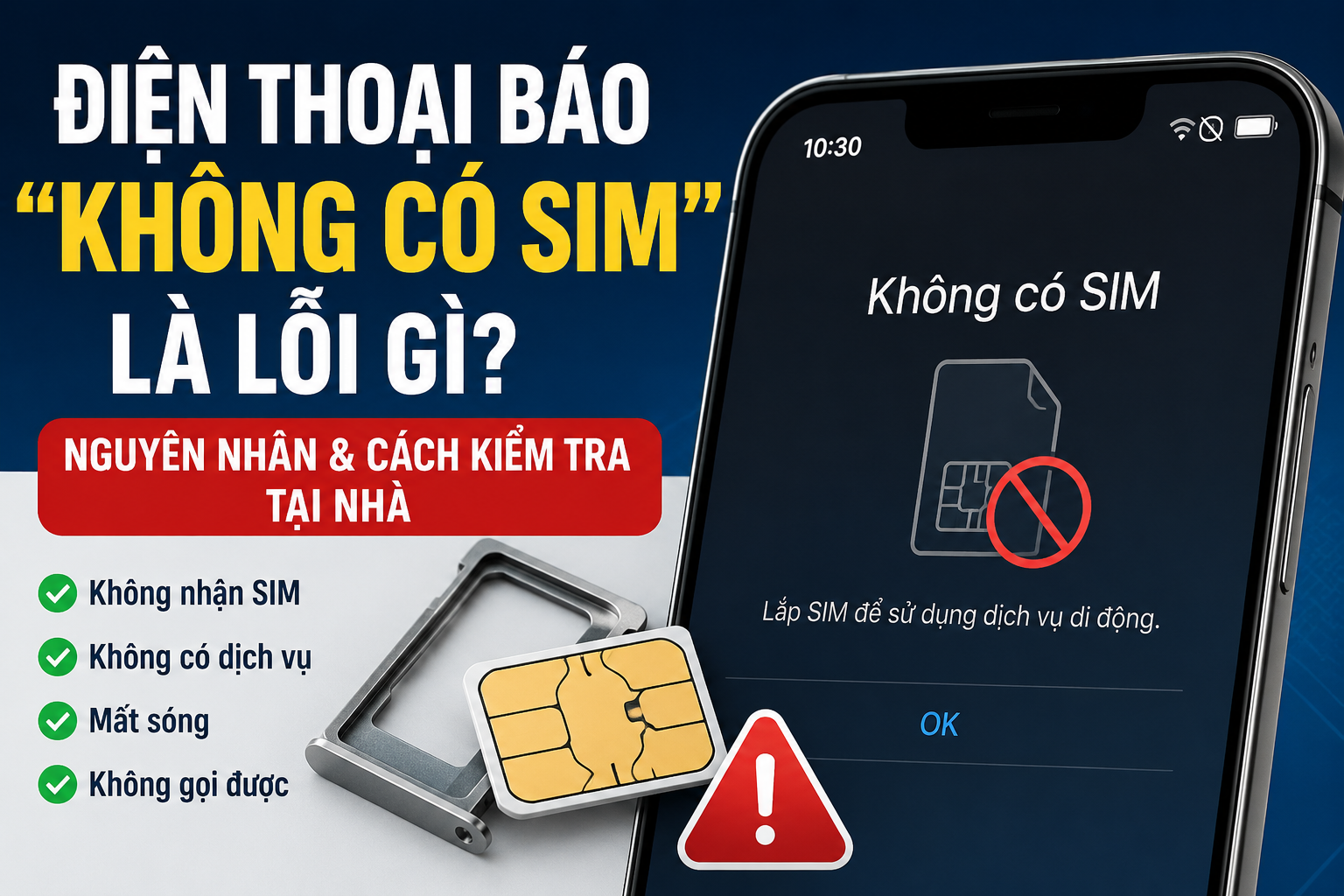 Điện thoại báo “Không có SIM” là lỗi gì? Nguyên nhân và cách kiểm tra tại nhà