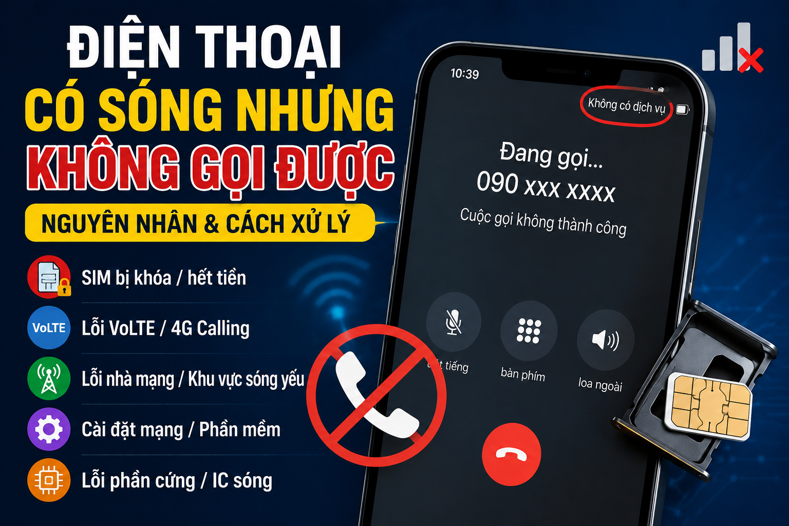 Điện thoại có sóng nhưng không gọi được: Nguyên nhân và cách xử lý