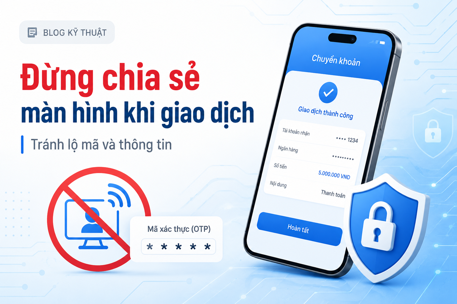Đang gọi điện mà được yêu cầu mở app ngân hàng và chia sẻ màn hình: Vì sao phải dừng ngay?