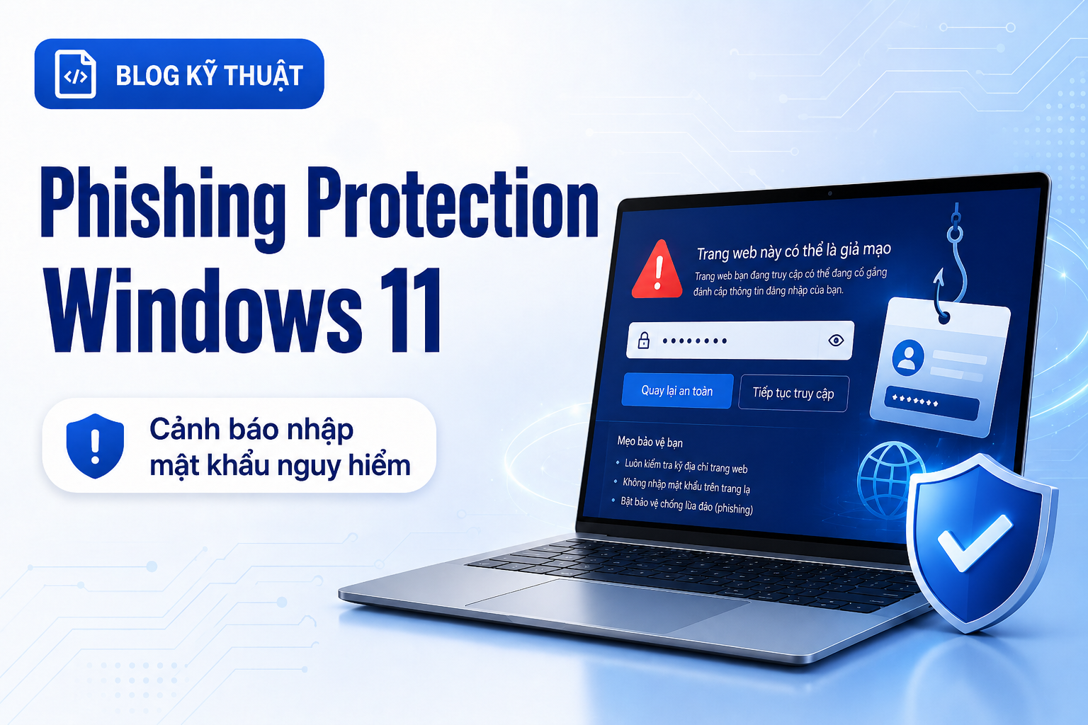 Enhanced Phishing Protection Windows 11: Cách Windows cảnh báo khi bạn gõ mật khẩu vào nơi nguy hiểm