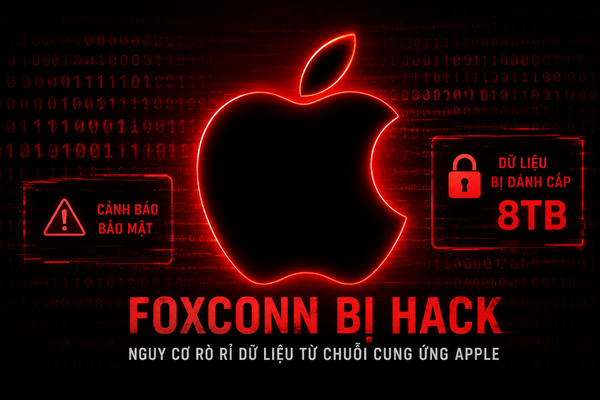 Foxconn Bị Tấn Công Mạng, 8TB Dữ Liệu Bị Đánh Cắp: Apple Có Bị Ảnh Hưởng?