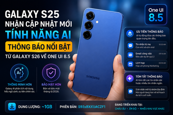 Galaxy S25 Bắt Đầu Nhận Tính Năng AI Thông Báo Nổi Bật Từ Galaxy S26