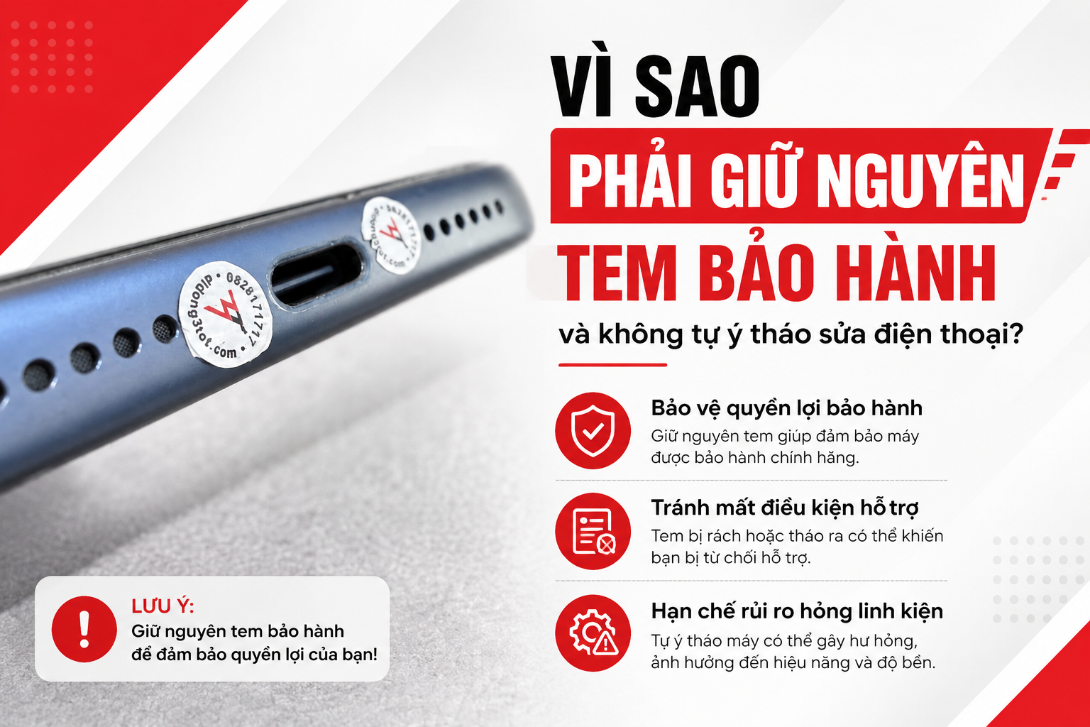 Vì sao phải giữ nguyên tem bảo hành và không tự ý tháo sửa điện thoại?