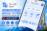 Google Dịch sắp hỗ trợ Live Translate ngoại tuyến bằng AI