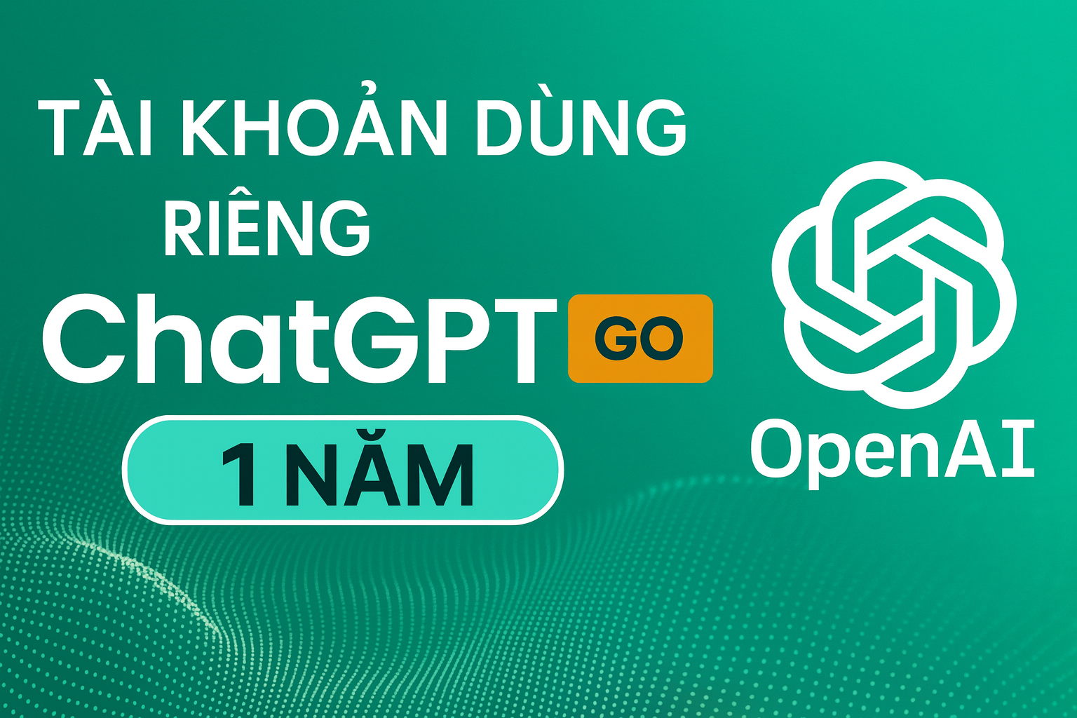 Hướng dẫn cách nhận ChatGPT Go miễn phí 1 năm nhanh nhất (Cập nhật 2025)