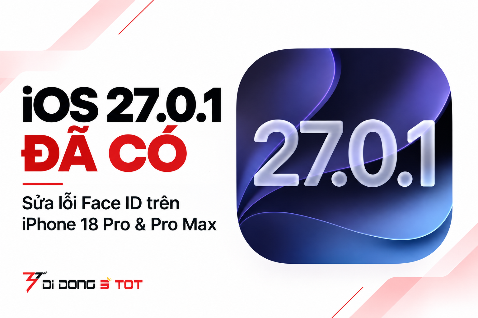 iOS 27.0.1 đã phát hành sửa lỗi Face ID khiến iPhone 18 Pro tự khởi động lại