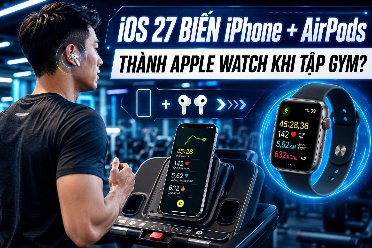 iOS 27 biến iPhone và AirPods thành Apple Watch khi tập gym?