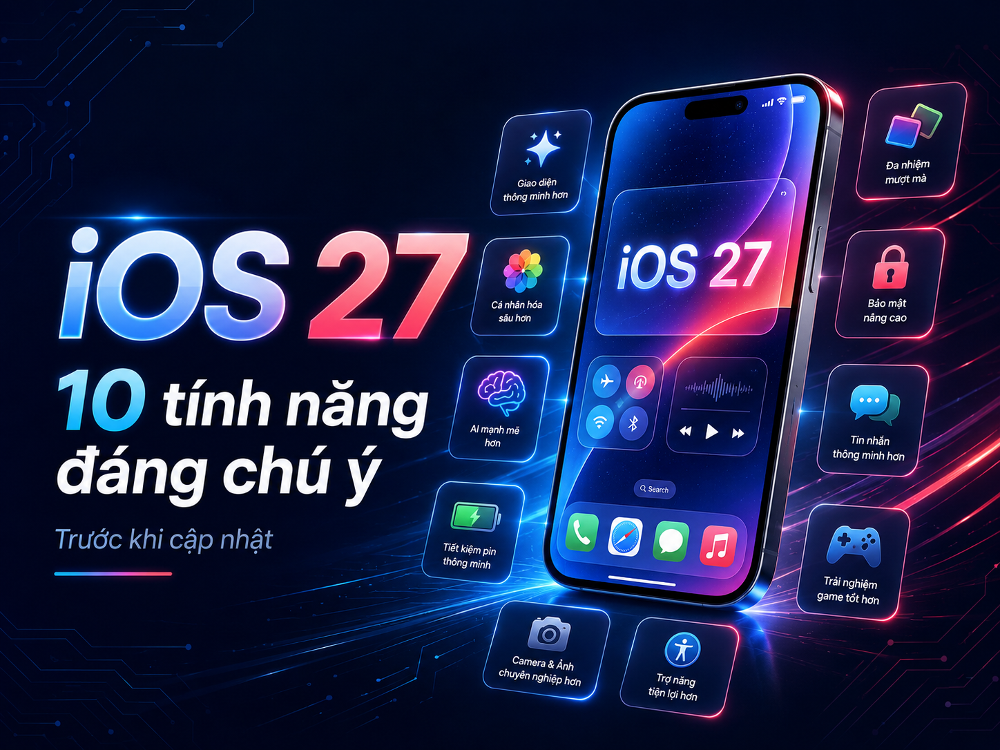 10 tính năng iOS 27 đáng chú ý nhất: Tính năng nào thực sự hữu ích?